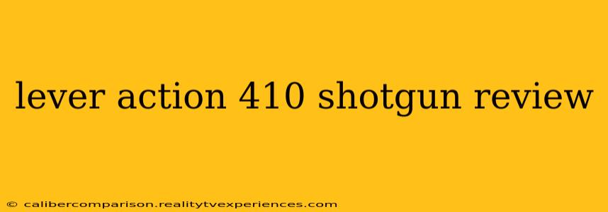 lever action 410 shotgun review