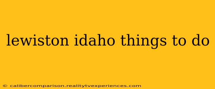 lewiston idaho things to do