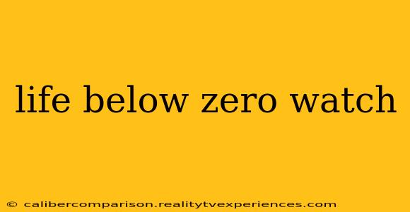 life below zero watch