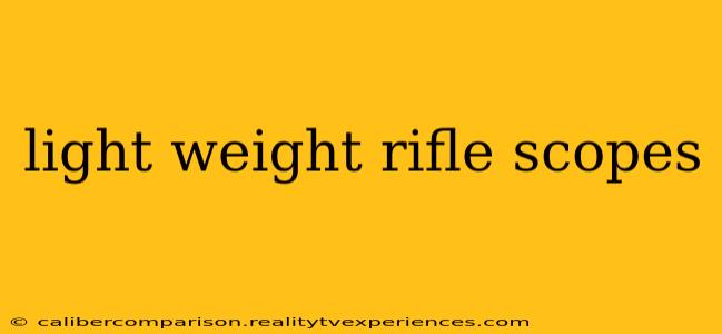 light weight rifle scopes