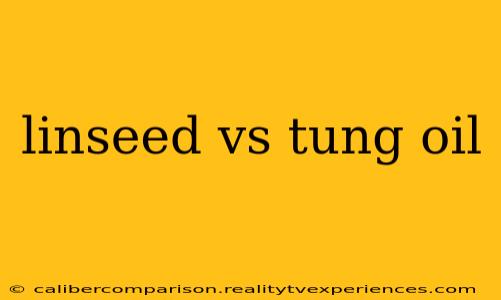 linseed vs tung oil