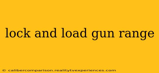 lock and load gun range