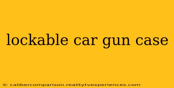 lockable car gun case