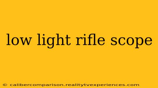 low light rifle scope