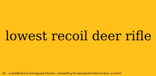 lowest recoil deer rifle