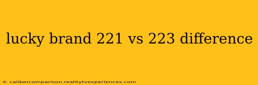 lucky brand 221 vs 223 difference