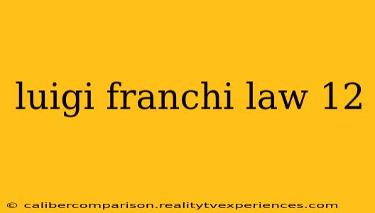 luigi franchi law 12