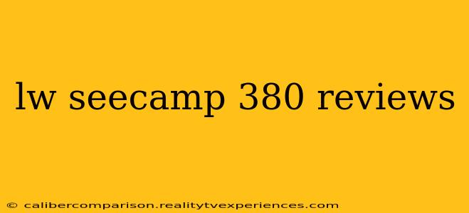 lw seecamp 380 reviews