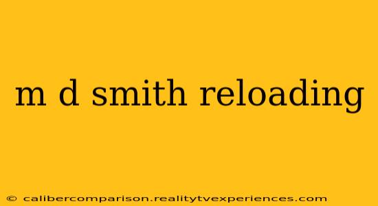 m d smith reloading