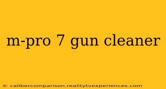 m-pro 7 gun cleaner