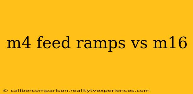 m4 feed ramps vs m16