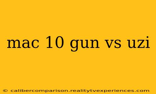 mac 10 gun vs uzi