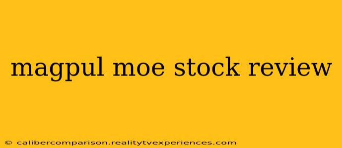 magpul moe stock review