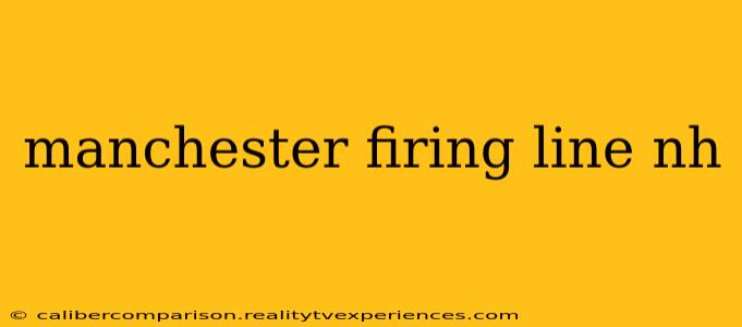 manchester firing line nh