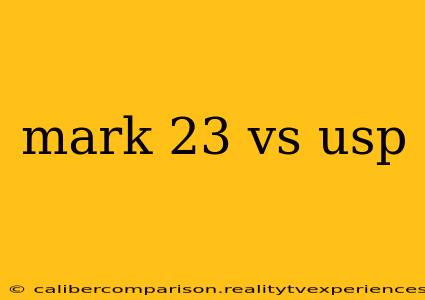 mark 23 vs usp