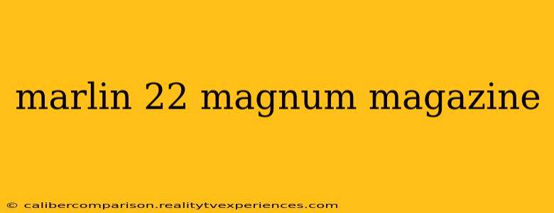 marlin 22 magnum magazine