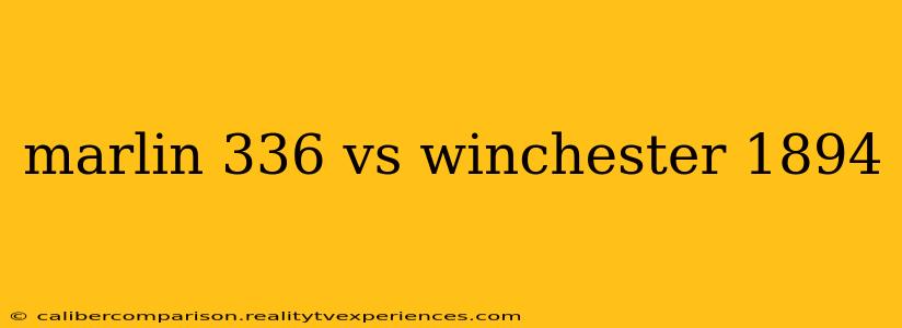 marlin 336 vs winchester 1894