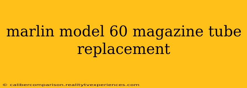 marlin model 60 magazine tube replacement