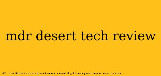 mdr desert tech review