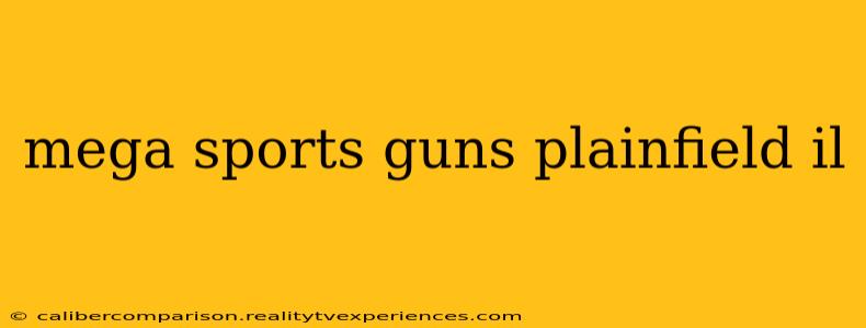 mega sports guns plainfield il