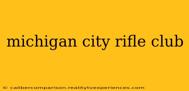 michigan city rifle club