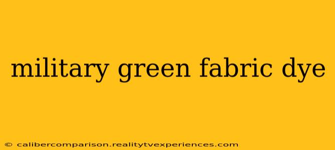 military green fabric dye