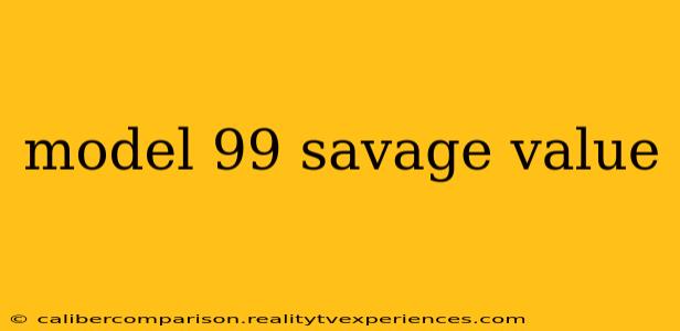 model 99 savage value