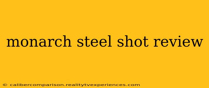 monarch steel shot review