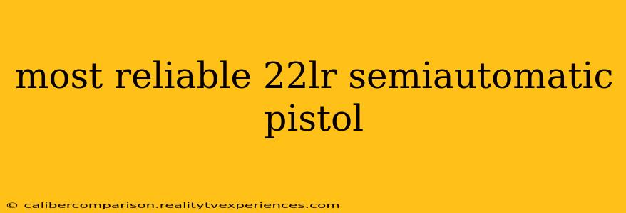 most reliable 22lr semiautomatic pistol