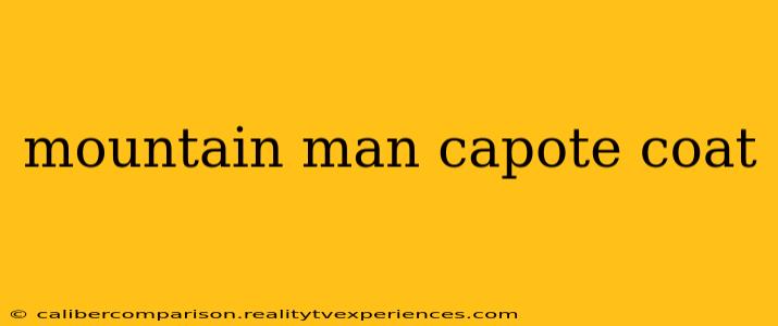 mountain man capote coat