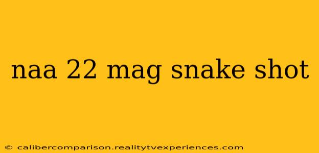 naa 22 mag snake shot