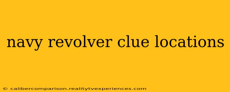 navy revolver clue locations