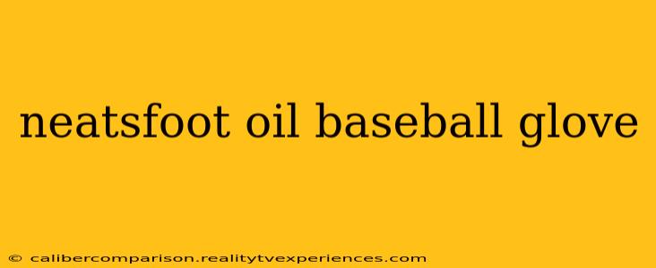 neatsfoot oil baseball glove