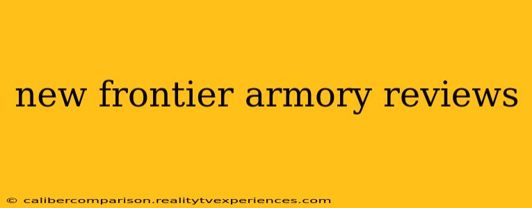 new frontier armory reviews