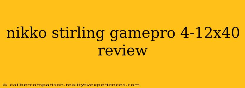 nikko stirling gamepro 4-12x40 review