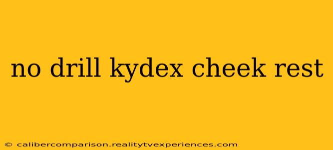 no drill kydex cheek rest