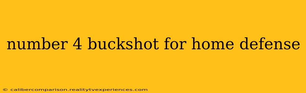 number 4 buckshot for home defense