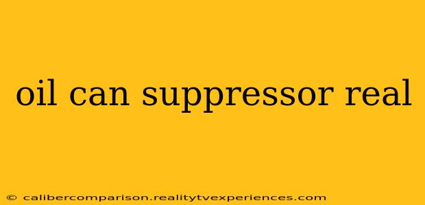 oil can suppressor real