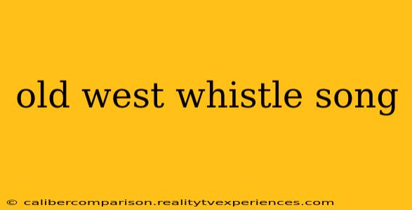 old west whistle song