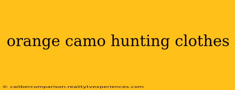 orange camo hunting clothes