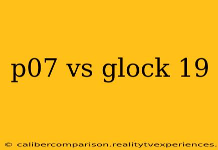 p07 vs glock 19