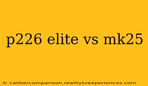 p226 elite vs mk25