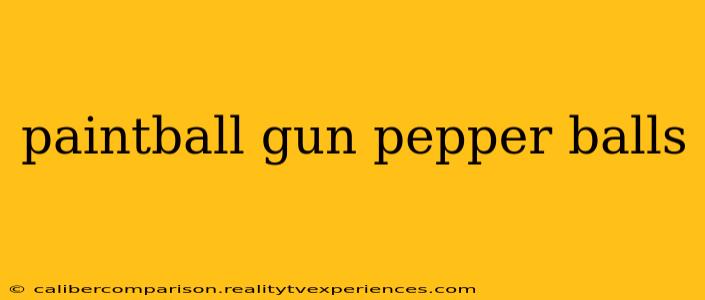 paintball gun pepper balls