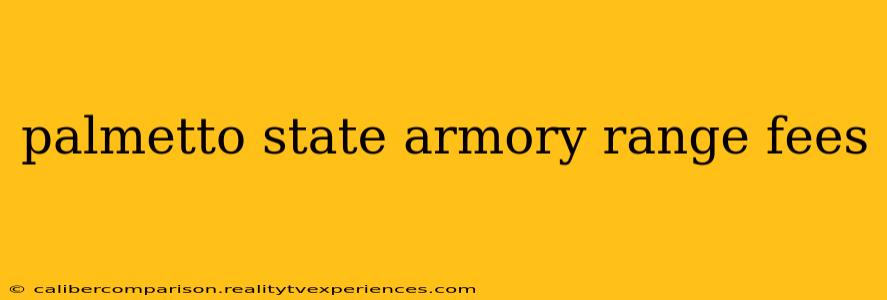 palmetto state armory range fees