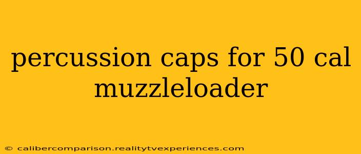 percussion caps for 50 cal muzzleloader