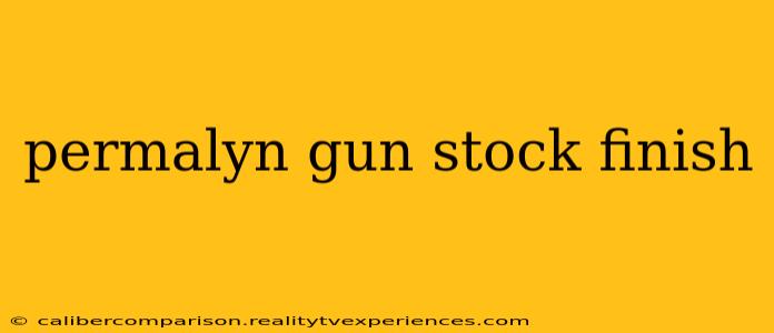 permalyn gun stock finish