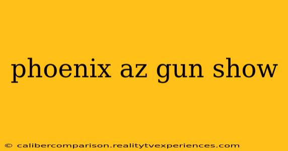 phoenix az gun show