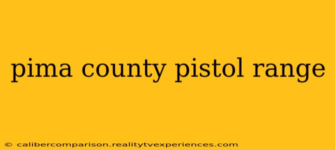 pima county pistol range