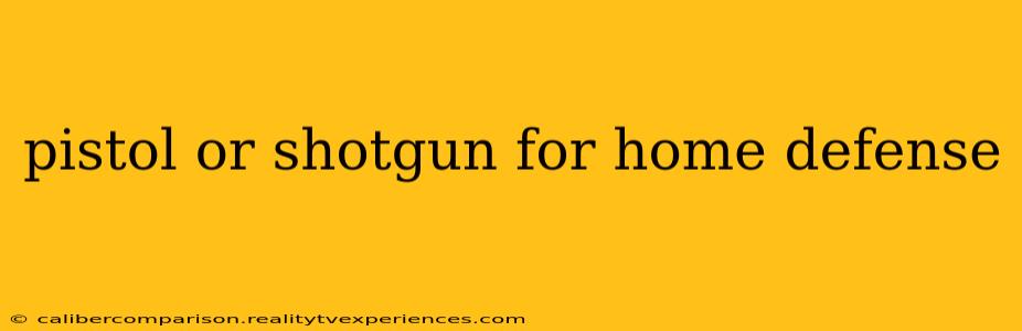 pistol or shotgun for home defense