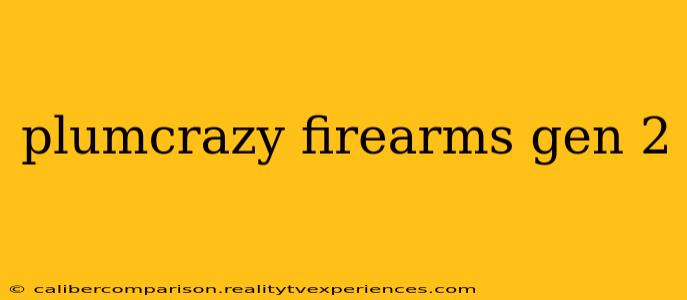 plumcrazy firearms gen 2